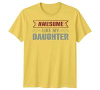 Fantastica maglietta grafica come mia figlia famiglia figlia uomo donna regalo