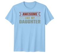 Fantastica maglietta grafica come mia figlia famiglia figlia uomo donna regalo