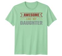 Fantastica maglietta grafica come mia figlia famiglia figlia uomo donna regalo