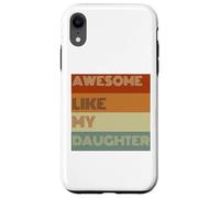 Fantastica maglietta regalo per la festa del papà come mia figlia Custodia per iPhone XR