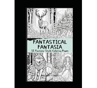 Fantastical Fantasia: Fantasy Coloring Book