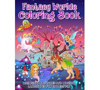 Fantastical Worlds Coloring Book: Whimsical Creatures, Magical Landscapes for Endless Fun