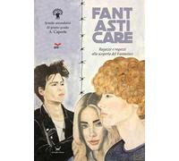 Fantasticare. Ragazze e ragazzi alla scoperta del fantastico