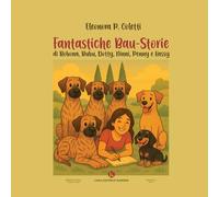 Fantastiche Bau-Storie. di Bobona, Bubu, Dotty, Ninni, Penny e Kassy