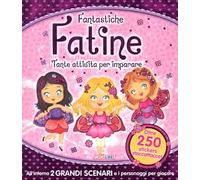 Fantastiche fatine. Tanti giochi e attività per imparare! Giocolibri. Con adesivi. Ediz. a colori