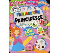 Fantastiche principesse. Colora e gioca stickers. Ediz. a colori