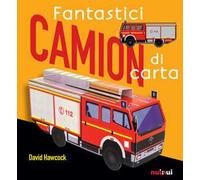 Fantastici camion di carta. Ediz. a colori