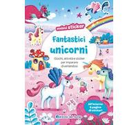 Fantastici unicorni. Mini sticker. Ediz. illustrata