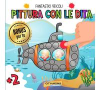 Fantastici Veicoli - Semplice Libro di Pittura con le Dita per Bambini: Un Libro da Colorare con le Dita a Partire dai 2 Anni di Età. Ottimo per ... Esplorare Forme e Colori per i più Piccoli.