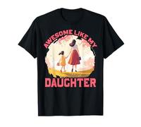 Fantastico come mia figlia Festa della mamma Famiglia Amore Donne Maglietta