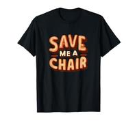 Fantastico Emblema Save Me a Chair per Ragazzi e Ragazze Maglietta
