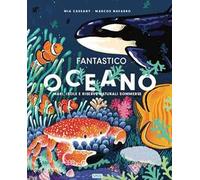 Fantastico oceano. Ediz. a colori