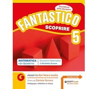Fantastico scoprire. Ambito Scientifico. Con Matematica con Quaderno, Scienze e Tecnologia con Quaderno e Atlante. Per la 5 ella Scuola elementare. Con e-book. Con espansione online (Vol. 2)