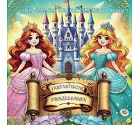 Fantastische Prinzessinnen - Das Malbuch mit 60 Vorlagen zum Kritzeln und Träumen | Für Kinder ab 4 Jahren