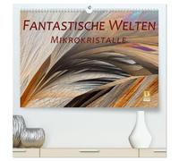 Fantastische Welten Mikrokristalle (hochwertiger Premium Wandkalender 2026 DIN A2 quer), Kunstdruck in Hochglanz: Erleben Sie durch die Kunst der Mikrofotografie ein Jahr voller farbiger Momente.