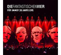 Die Fantastischen Vier – Für Immer 30 Jahre Live