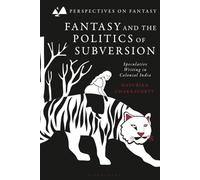 Fantasy and the Politics of Subversion: Speculative Writing in Colonial India