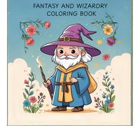 Fantasy and Wizardry Coloring books: ; Whimsical Realms: A Medieval & Fantasy Coloring Adventure