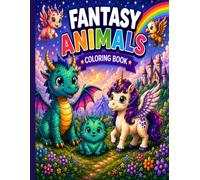 Fantasy Animals Coloring Book for Kids: Fun Drawing & Coloring Activity Book with Dragons, Unicorns and Magical Creatures (Ages 4 -8)