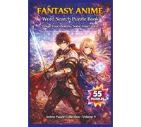 Fantasy Anime Word Search Puzzle Book: 55 Themed Puzzles with Inspiring Quotes for Relaxing Brain Fun, Anime-Inspired Adventures, Mind-Challenging ... and a Great Gift for Fans of Fantasy Worlds