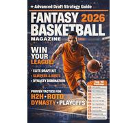 Fantasy Basketball Magazine 2026: Complete Draft Kit & Advanced Draft Strategy | Rankings, Projections, Sleepers, Busts | Dynasty, H2H & Championship Playoff Domination for Fantasy Basket