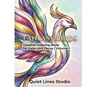 Fantasy Birds: A Creative Coloring Book for Calm and Focus | Volume 1