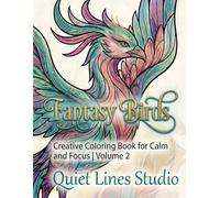 Fantasy Birds: A Creative Coloring Book for Calm and Focus | Volume 2