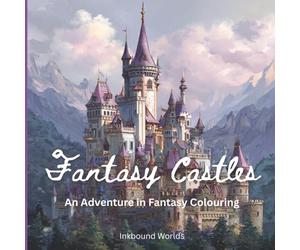 Fantasy Castle Coloring Book for Teens - Kingdoms & Citadels: 50 Advanced Medieval Fantasy Illustrations | Castles | Single-Sided Pages | Inkbound Worlds
