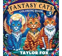 Fantasy Cats Coloring Book 3: A Magical Coloring Adventure with Whimsical Cats