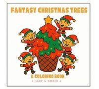 Fantasy Christmas Trees Coloring Book Ages 6-12: Whimsical Holiday Tree Scenes for Kids