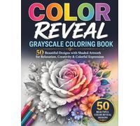 Fantasy Color Reveal Grayscale Coloring Book For Adults: 50 Beautiful Grayscale Scenes That Come to Life with Color, Creative Coloring & Relaxing Art
