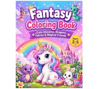 Fantasy Coloring Book: Cute Unicorns, Dragon, Fairies & Magical Friends