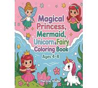 Fantasy Coloring Book for Kids Ages 4-8: Cute Unicorns, Fairies, Mermaids & Princesses with Easy Designs and Bold Outlines for Fun, Relaxation & Creativity