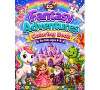 Fantasy Coloring Book for Kids Ages 4-8: Magical Adventures with Unicorns, Dragons, Fairies, Princesses, Mermaids & More: Big & Easy Fantasy Coloring Pages for Boys and Girls | Single-Sided Designs |