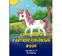 Fantasy Coloring Book for Toddlers and Kids Ages 2-4: Big, Simple, and Cute Fantasy Creatures, Fairies, and Magic for Little Hands to Color