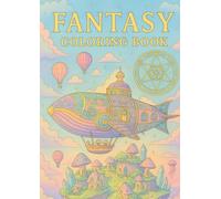 FANTASY COLORING BOOK: Journey to magical worlds in this enchanting fantasy coloring book!
