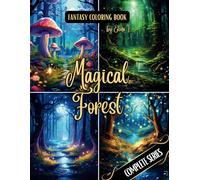 Fantasy Coloring Book Magical Forest Complete Series: 100 Enchanting Illustrations of Forest Scenes and Landscapes