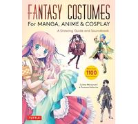 Fantasy Costumes for Manga, Anime & Cosplay : A Drawing Guide and Sourcebook (With over 1100 color illustrations)