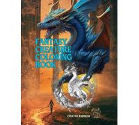 Fantasy creature coloring Book: Dive into a World of Fantasy and Color