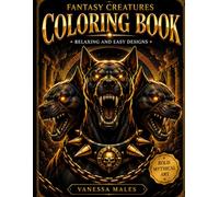 Fantasy Creatures Coloring Book: Bold and Easy Designs for Stress Relief, Relaxation and Mindfulness for Adults