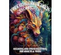 Fantasy Creatures Coloring Book: Relaxing and Magical Designs for Adults & Teens