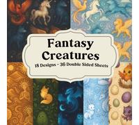 Fantasy Creatures Decorative Paper: Whimsical pages for junk journals, collage art, scrapbooking, and layered crafts