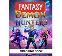 Fantasy Demon Hunters Coloring Book: K-Pop Style Anime Idol Warriors for Coloring