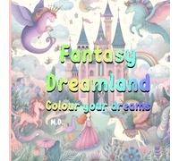Fantasy Dreamland: Colour your dreams