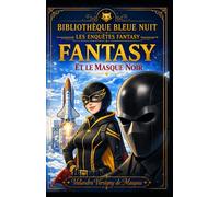 FANTASY ET LE MASQUE NOIR: 8