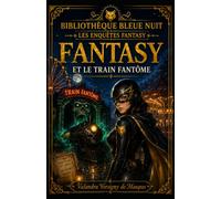 FANTASY ET LE TRAIN FANTOME