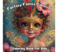 Fantasy Fairies Carnival Coloring Book for Kids Ages 4-8: Over 50 Simple and Adorable Nymph Designs, Perfect for Relaxation and Fun