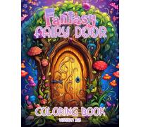 Fantasy Fairy Door Coloring Book: Over 45 Beautiful Designs to Spark Creativity and Imagination