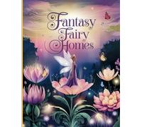 FANTASY FAIRY HOMES