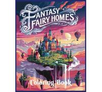 Fantasy Fairy Homes Coloring Book